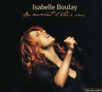 CD Isabelle Boulay: Au Moment D'Être À Vous LTD