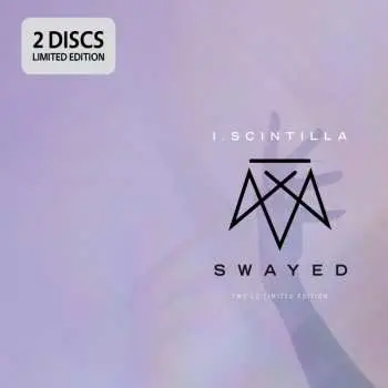 2CD I:Scintilla: Swayed LTD