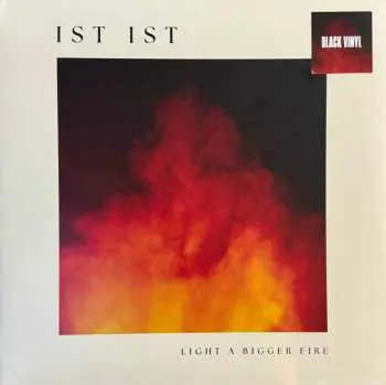 LP IST IST: Light A Bigger Fire