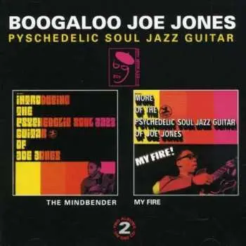 CD Ivan 'Boogaloo' Joe Jones: Introducing the Psychedelic Soul Jazz Guitar of Joe Jones • My Fire