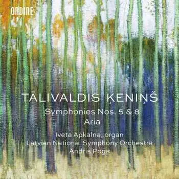 CD Tālivaldis Ķeniņš: Symphonies Nos. 5 & 8 • Aria