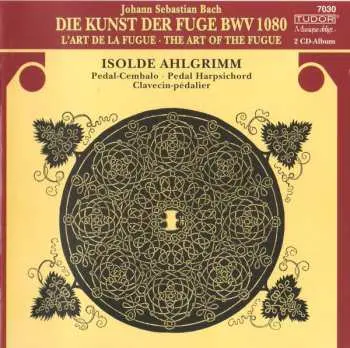 2CD Johann Sebastian Bach: Die Kunst Der Fuge BWV 1080 = L'Art De La Fugue = The Art Of The Fugue