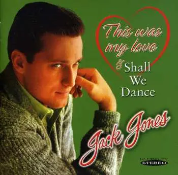 CD Jack Jones: This Was My Love & Shall We Dance