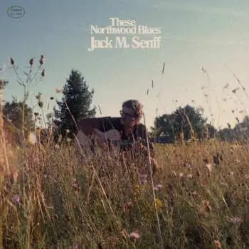 LP Jack M. Senff: These Northwood Blues LTD