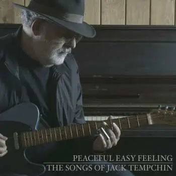 LP Jack Tempchin: Peaceful Easy Feeling - The Songs Of Jack Tempchin