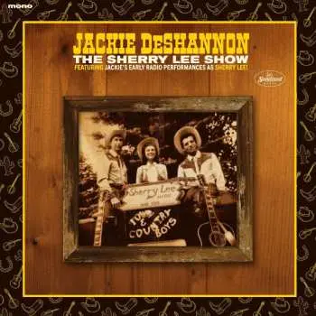 2CD Jackie DeShannon: The Sherry Lee Show Featuring Jackie’s Early Radio Performances As Sherry Lee!
