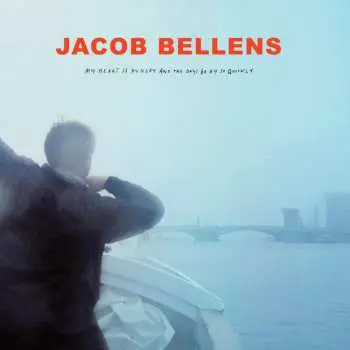 LP Jacob Bellens: My Heart Is Hungry And The Days Go By So Quickly