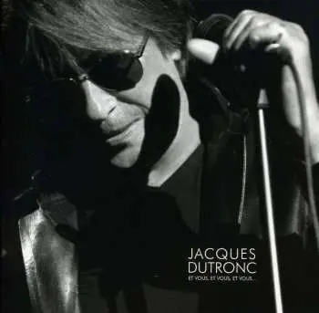 CD Jacques Dutronc: Et Vous, Et Vous, Et Vous…