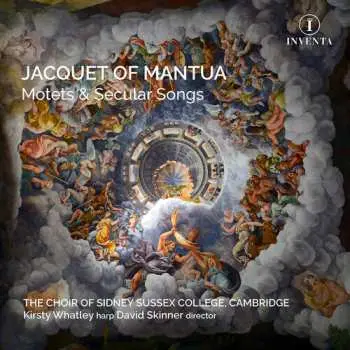 CD Jacquet Of Mantua / Choir Of Sidney Sussex College: Motets & Secular Songs