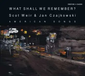 CD Jake Heggie: Scot Weir - What Shall We Remember?