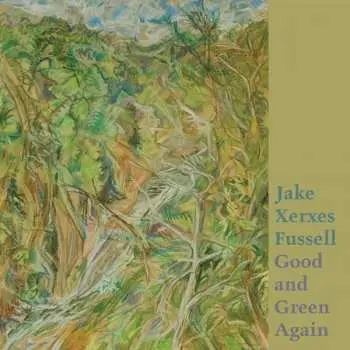 LP Jake Xerxes Fussell: Good and Green Again