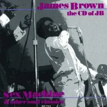 CD James Brown: The CD Of JB (Sex Machine And Other Soul Classics)