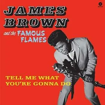 LP James Brown & The Famous Flames: Tell Me What You're Gonna Do