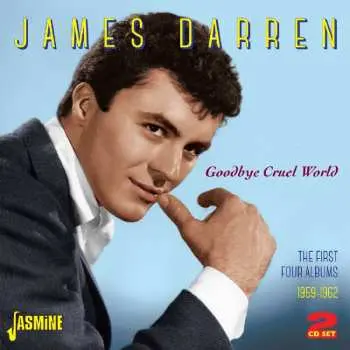 2CD James Darren: Goodbye Cruel World (The First Four Albums 1959-1962)