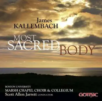 CD James Kallembach: Most Sacred Body