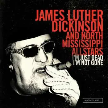 CD Jim Dickinson: I'm Just Dead I'm Not Gone