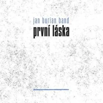 LP Jan Burian Band: První Láska