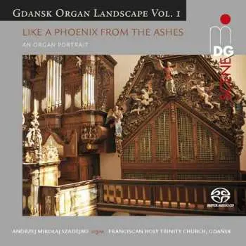 SACD Jan Pieterszoon Sweelinck: Gdansk Organ Landscape Vol.1 - "like A Phoenix From The Ashes"