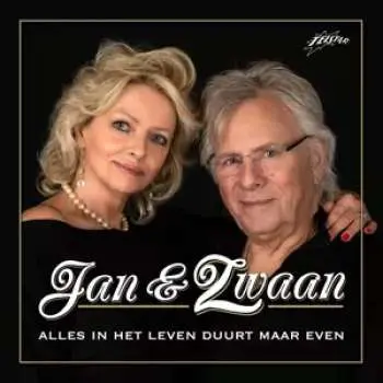 CD Jan & Zwaan: Alles In Het Leven Duurt Maar Even