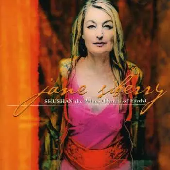 CD Jane Siberry: Shushan The Palace (Hymns Of Earth)