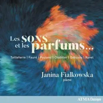 CD Janina Fialkowska: Les Sons Et Les Parfums