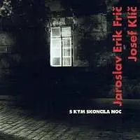 CD Jaroslav Erik Frič: S Kým Skončila Noc