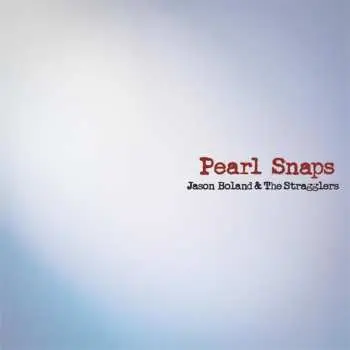 2LP Jason Boland & The Stragglers: Pearl Snaps