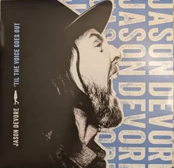 LP Jason DeVore: 'Til The Voice Goes Out