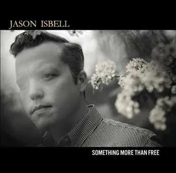CD Jason Isbell: Something More Than Free