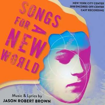 2CD Jason Robert Brown: Songs For A New World (New York City Center 2018 Encores! Off-Center Cast Recording)