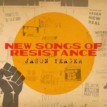 CD Jason Yeager: New Songs Of Resistance