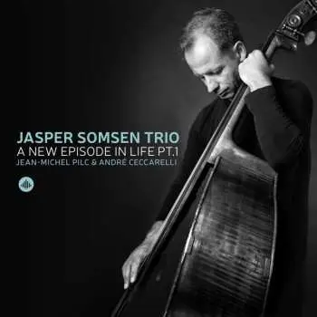 CD Jasper Somsen Trio: A New Episode In Life Pt.1