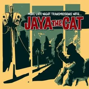 LP Jaya The Cat: More Late Night Transmissions With ... LTD
