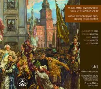CD Jean-Baptiste Lully: Music Of The Warsaw Castle - Music Of French Masters