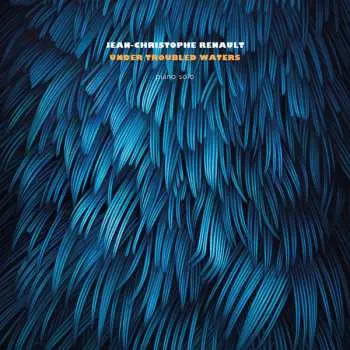 LP Jean-Christophe Renault: Under Troubled Waters