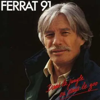 CD Jean Ferrat: Ferrat 91 - Dans La Jungle Ou Dans Le Zoo