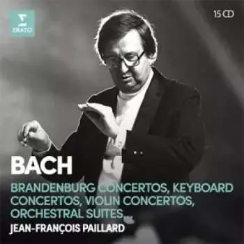 15CD Jean-François Paillard: Bach Brandenburg Concertos/keybaord Concertos/violin Concertos/orchestral Suites