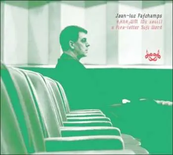CD Jean-Luc Fafchamps: H1khh2wm (du Seuil) - A Five-letter Sufi Word