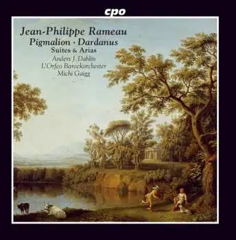 CD Jean-Philippe Rameau: Pigmalion · Dardanus (Suites & Arias)