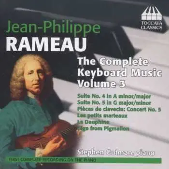 CD Jean-Philippe Rameau: The Complete Keyboard Music Volume 3