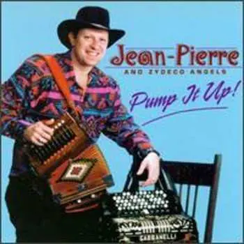 CD Jean-Pierre And The Zydeco Angels: Pump It Up