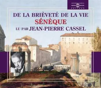 CD Jean-Pierre Cassel: De La Brievete De La Vie: Seneque