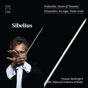 CD Jean Sibelius: Finlandia • Swan Of Tuonela • Oceanides • En Saga • Valse Triste • King Christian II Suite