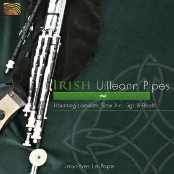 CD Jean-Yves Le Pape: Irish Uilleann Pipes - Haunting Laments, Slow Airs, Jigs & Reels
