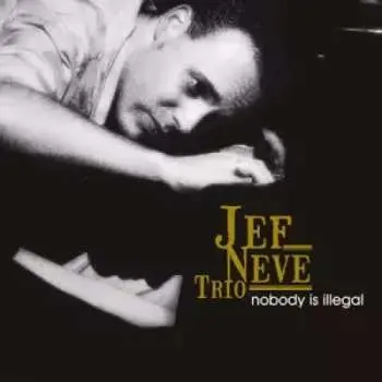 2LP Jef Neve Trio: Nobody Is Illegal
