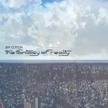 2LP Jeff Cotton: The Fantasy Of Reality