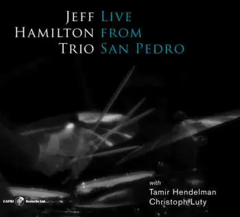 CD Jeff Hamilton Trio: Live From San Pedro