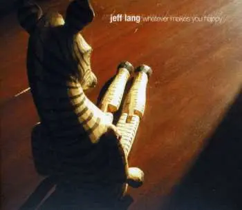 CD Jeff Lang: Whatever Makes You Happy DIGI
