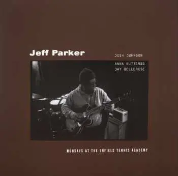 LP Jeff Parker: Mondays At The Enfield Tennis Academy