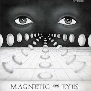 LP Jeff Phelps: Magnetic Eyes